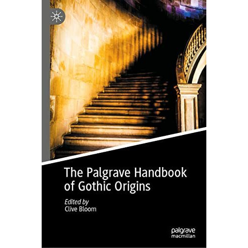 The Palgrave Handbook of Gothic Origins [Hardcover]