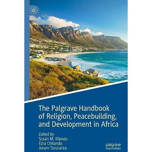 The Palgrave Handbook of Religion, Peacebuilding, and Development in Africa [Hardcover]