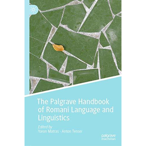 The Palgrave Handbook of Romani Language and Linguistics [Hardcover]