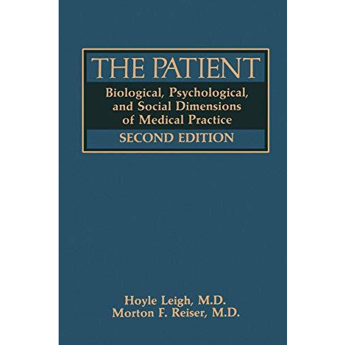 The Patient: Biological, Psychological, and Social Dimensions of Medical Practic [Paperback]