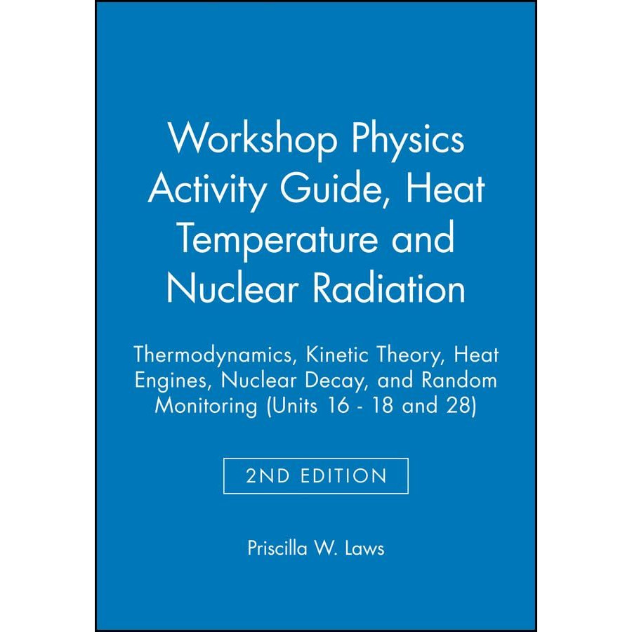 The Physics Suite: Workshop Physics Activity Guide, Module 3: Heat Temperature a [Paperback]