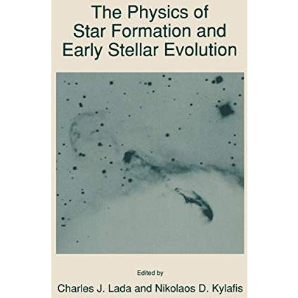 The Physics of Star Formation and Early Stellar Evolution [Paperback]