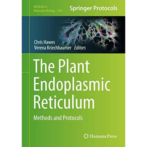 The Plant Endoplasmic Reticulum: Methods and Protocols [Hardcover]