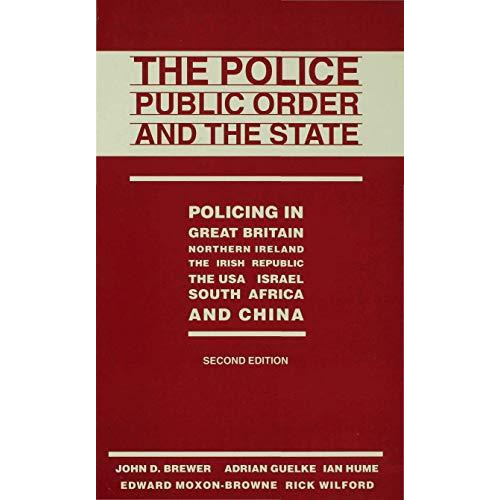 The Police, Public Order and the State: Policing in Great Britain, Northern Irel [Paperback]