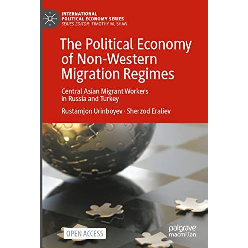 The Political Economy of Non-Western Migration Regimes: Central Asian Migrant Wo [Paperback]