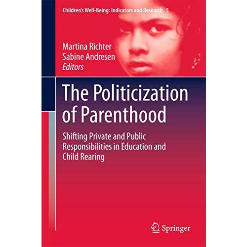 The Politicization of Parenthood: Shifting private and public responsibilities i [Paperback]