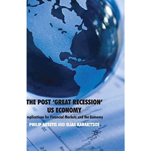 The Post Great Recession US Economy: Implications for Financial Markets and th [Paperback]