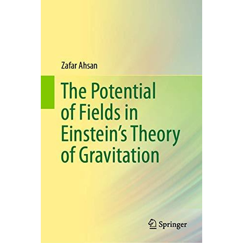 The Potential of Fields in Einstein's Theory of Gravitation [Hardcover]