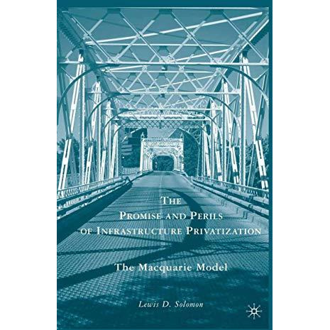 The Promise and Perils of Infrastructure Privatization: The Macquarie Model [Paperback]