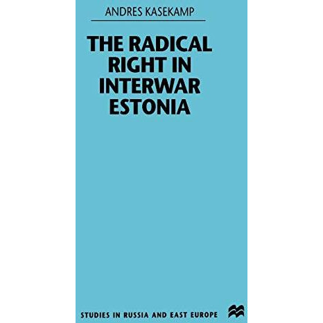 The Radical Right in Interwar Estonia [Hardcover]