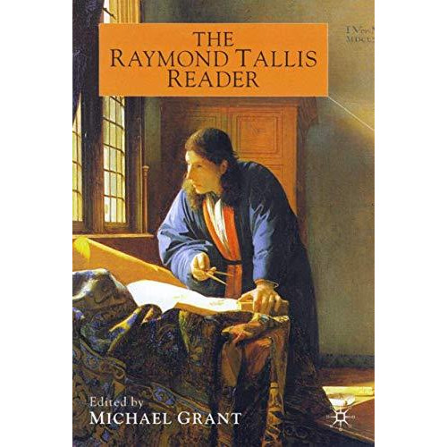 The Raymond Tallis Reader [Hardcover]