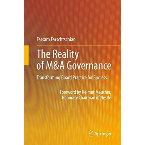 The Reality of M&A Governance: Transforming Board Practice for Success [Paperback]