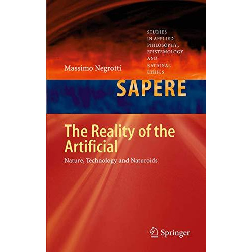 The Reality of the Artificial: Nature, Technology and Naturoids [Paperback]