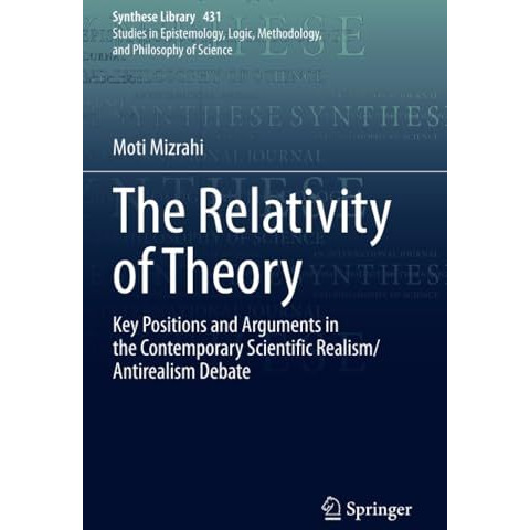 The Relativity of Theory: Key Positions and Arguments in the Contemporary Scient [Paperback]