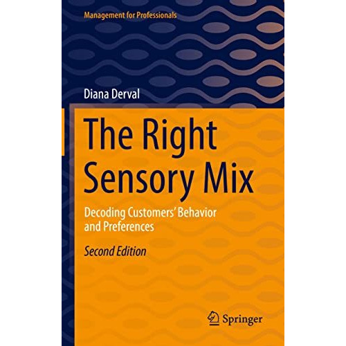 The Right Sensory Mix: Decoding Customers Behavior and Preferences [Hardcover]