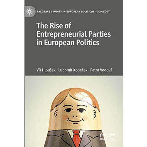 The Rise of Entrepreneurial Parties in European Politics [Paperback]