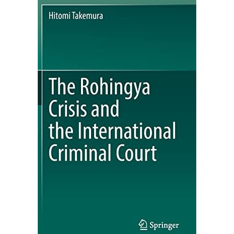 The Rohingya Crisis and the International Criminal Court [Hardcover]