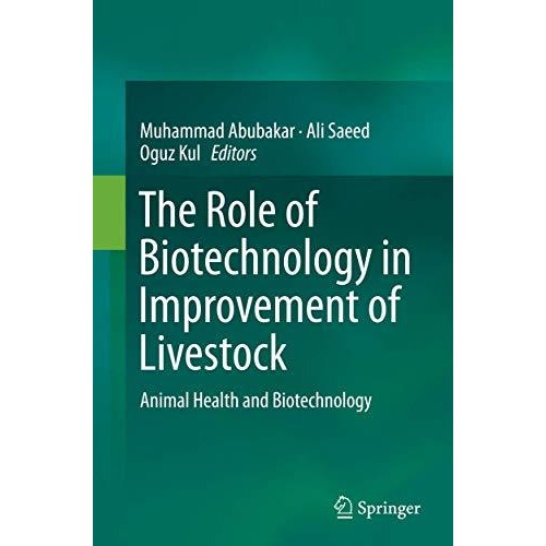 The Role of Biotechnology in Improvement of Livestock: Animal Health and Biotech [Paperback]