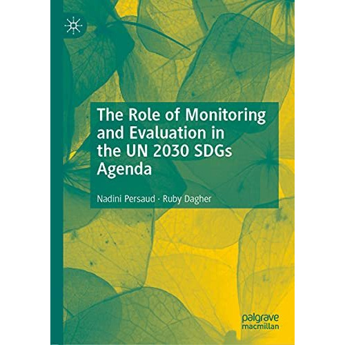 The Role of Monitoring and Evaluation in the UN 2030 SDGs Agenda [Hardcover]