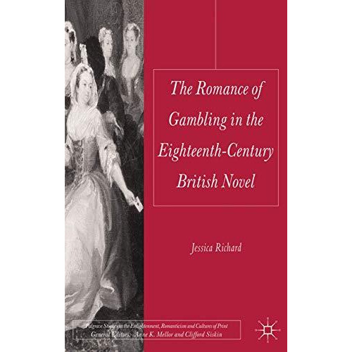 The Romance of Gambling in the Eighteenth-Century British Novel [Paperback]