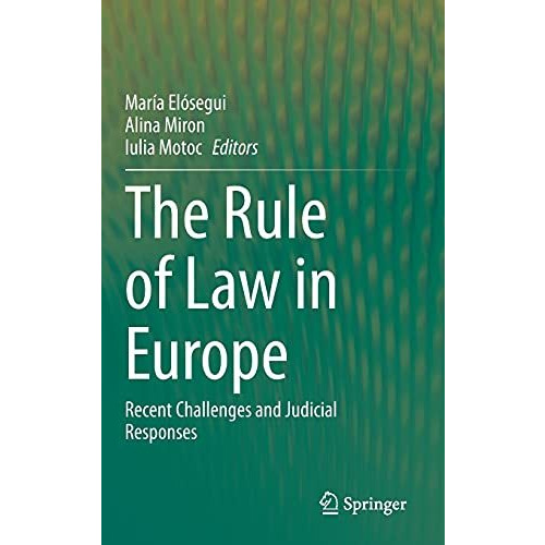 The Rule of Law in Europe: Recent Challenges and Judicial Responses [Hardcover]