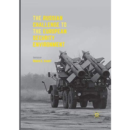 The Russian Challenge to the European Security Environment [Paperback]