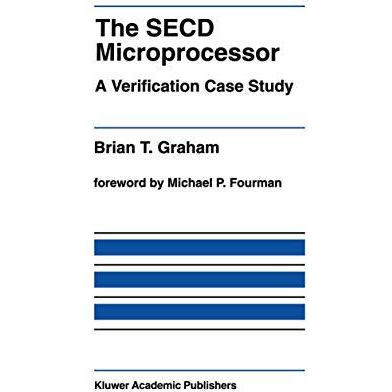 The SECD Microprocessor: A Verification Case Study [Paperback]