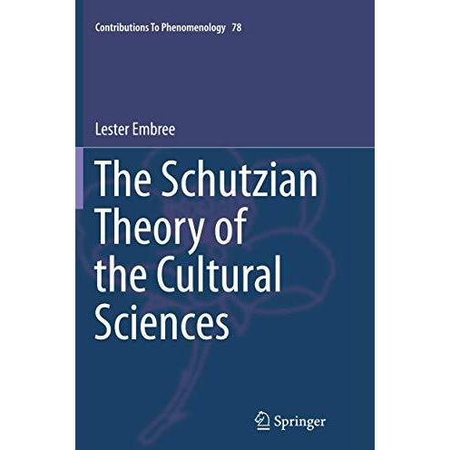 The Schutzian Theory of the Cultural Sciences [Paperback]