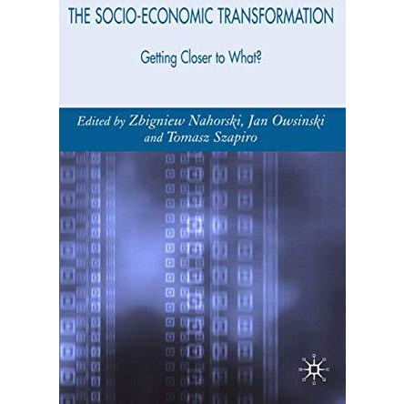 The Socio-Economic Transformation: Getting Closer to What? [Hardcover]