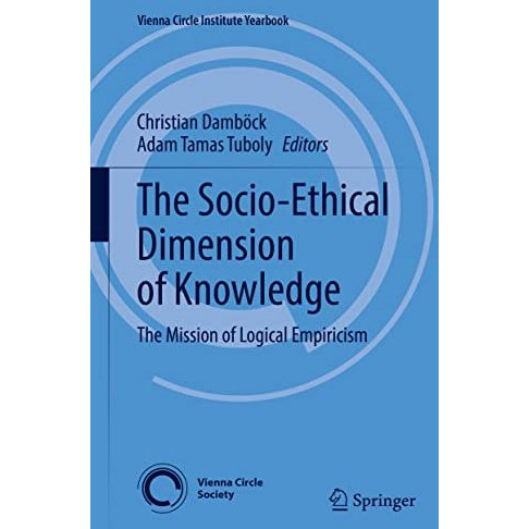 The Socio-Ethical Dimension of Knowledge: The Mission of Logical Empiricism [Hardcover]