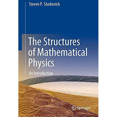 The Structures of Mathematical Physics: An Introduction [Hardcover]