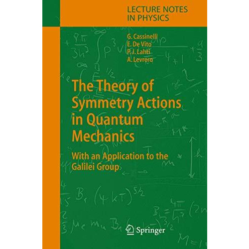 The Theory of Symmetry Actions in Quantum Mechanics: with an Application to the  [Paperback]