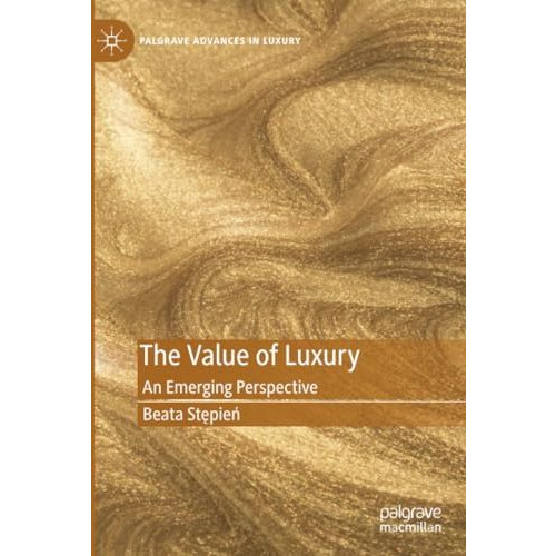 The Value of Luxury: An Emerging Perspective [Paperback]