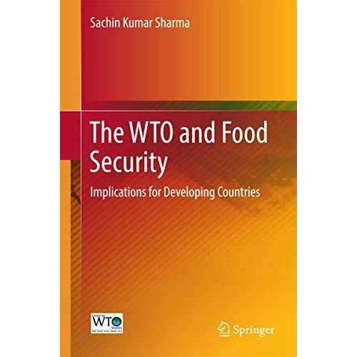 The WTO and Food Security: Implications for Developing Countries [Hardcover]