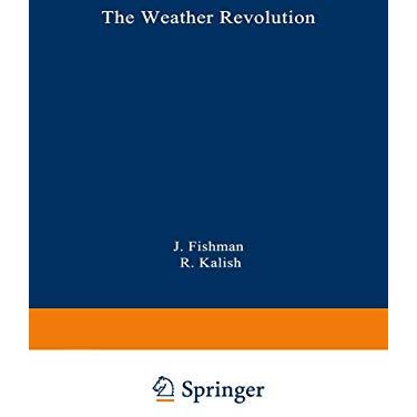 The Weather Revolution: Innovations and Imminent Breakthroughs in Accurate Forec [Paperback]