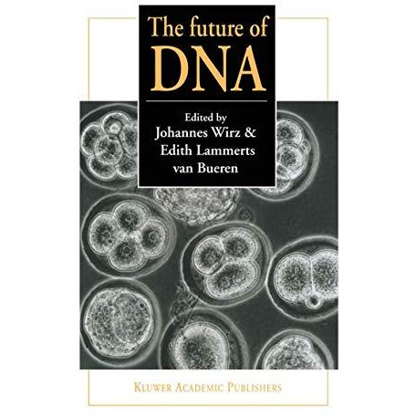 The future of DNA: Proceedings of an international If gene conference on presupp [Hardcover]