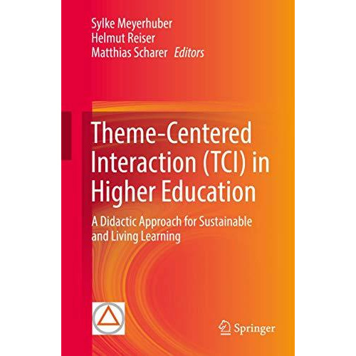 Theme-Centered Interaction (TCI) in Higher Education: A Didactic Approach for Su [Hardcover]