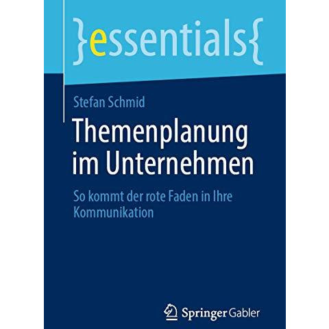 Themenplanung im Unternehmen: So kommt der rote Faden in Ihre Kommunikation [Paperback]