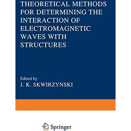 Theoretical Methods for Determining the Interaction of Electromagnetic Waves wit [Paperback]