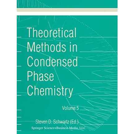 Theoretical Methods in Condensed Phase Chemistry [Paperback]