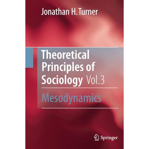 Theoretical Principles of Sociology, Volume 3: Mesodynamics [Paperback]