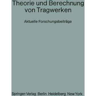 Theorie und Berechnung von Tragwerken: Aktuelle Forschungsbeitr?ge [Paperback]