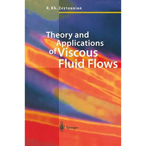 Theory and Applications of Viscous Fluid Flows [Paperback]