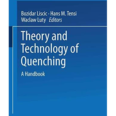 Theory and Technology of Quenching: A Handbook [Paperback]