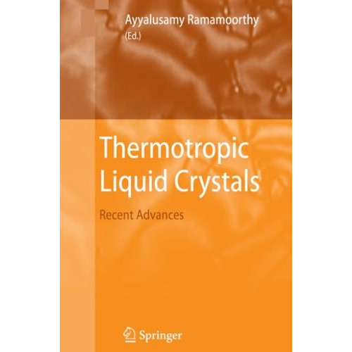 Thermotropic Liquid Crystals: Recent Advances [Paperback]