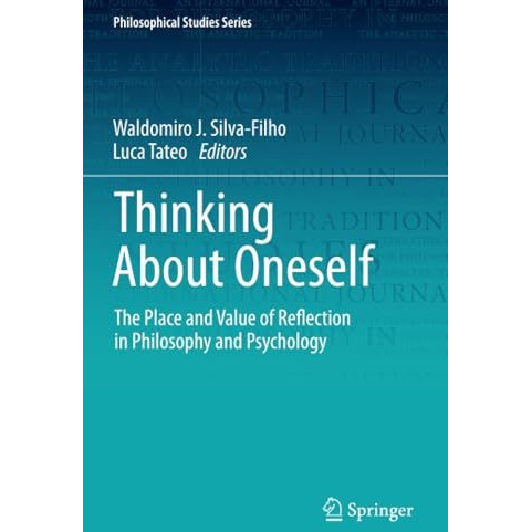 Thinking About Oneself: The Place and Value of Reflection in Philosophy and Psyc [Paperback]