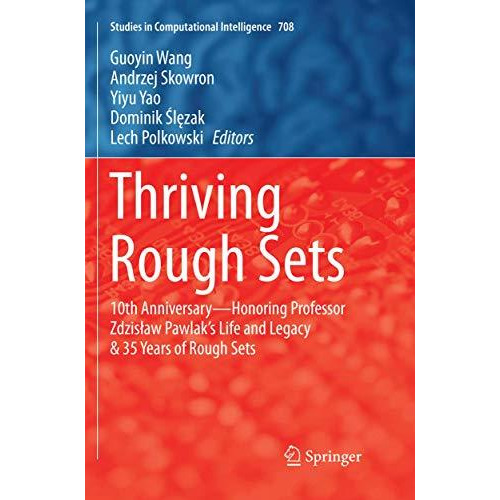 Thriving Rough Sets: 10th Anniversary - Honoring Professor ZdzisBaw Pawlak's Lif [Paperback]