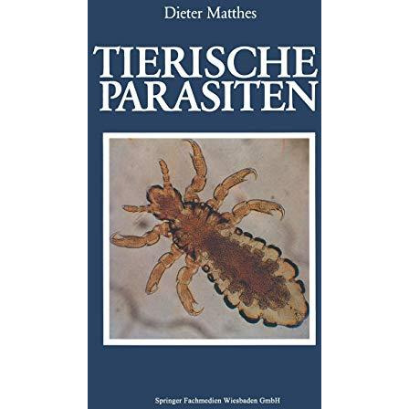 Tierische Parasiten: Biologie und ?kologie [Paperback]