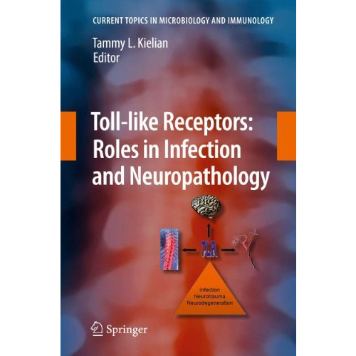 Toll-like Receptors: Roles in Infection and Neuropathology [Paperback]