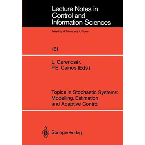 Topics in Stochastic Systems: Modelling, Estimation and Adaptive Control [Paperback]